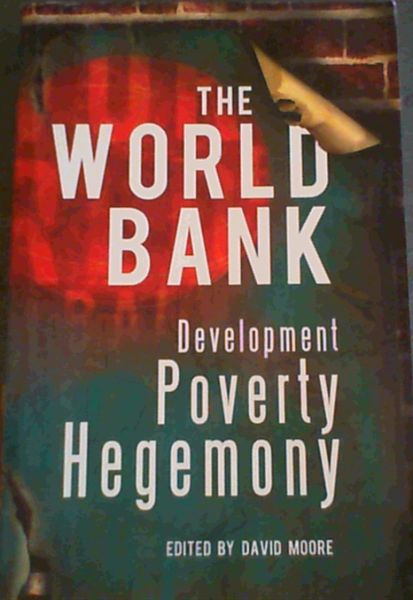 The World Bank: Development, Poverty, Hegemony