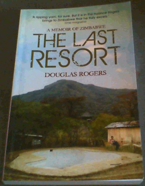 The Last Resort: A Memoir of Zimbabwe