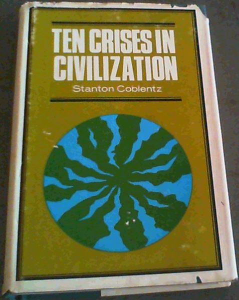 Ten Crises in Civilization