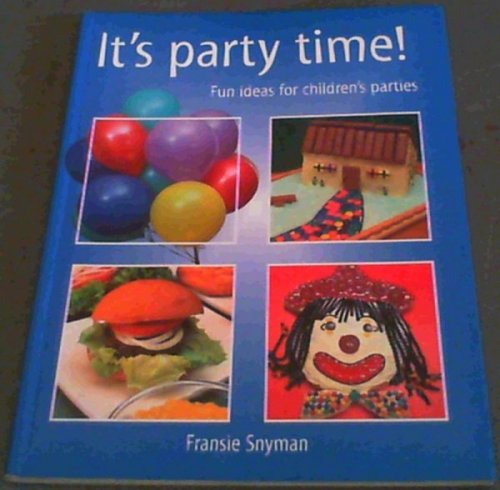 It's Party Time!: Fun Ideas for Children's Parties