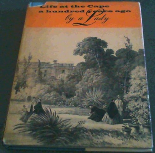 Life at the Cape A Hundred Years Ago By A Lady
