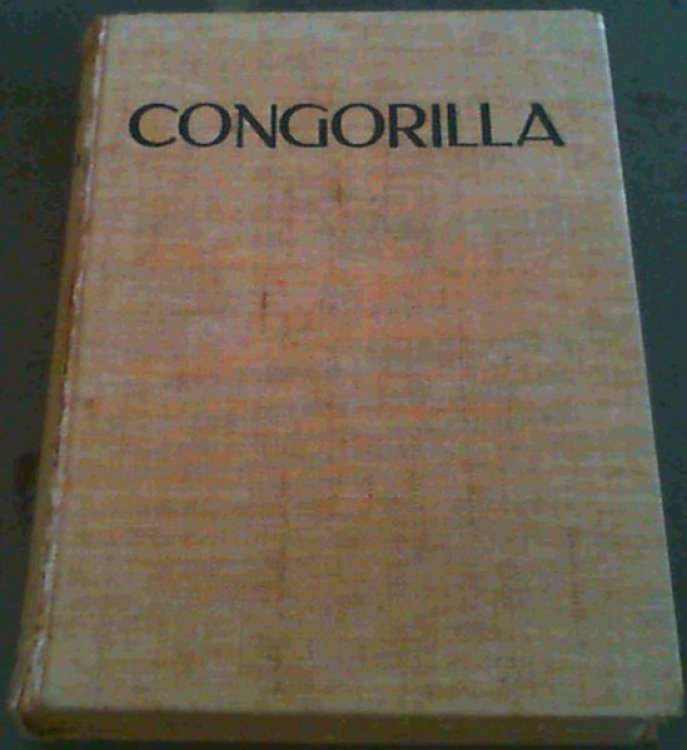 Congorilla - Avonturen met Pygmee n en Gorilla's in Afrika - met talrijke foto's door den schrijver zelf genomen