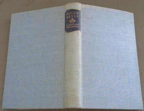 Image for Roger Keyes : Being the Biography of Admiral of the Fleet Lord Keyes of Zeebrugge and Dover Roger Keyes : Being the Biography of Admiral of the Fleet Lord Keyes of Zeebrugge and Dover
