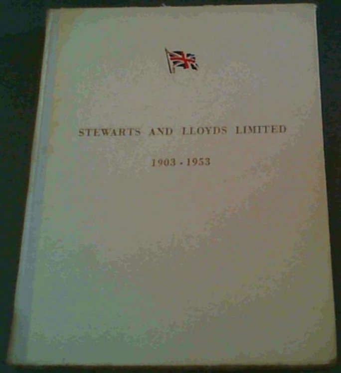 Stewarts and Lloyds Limited 1903 - 1953