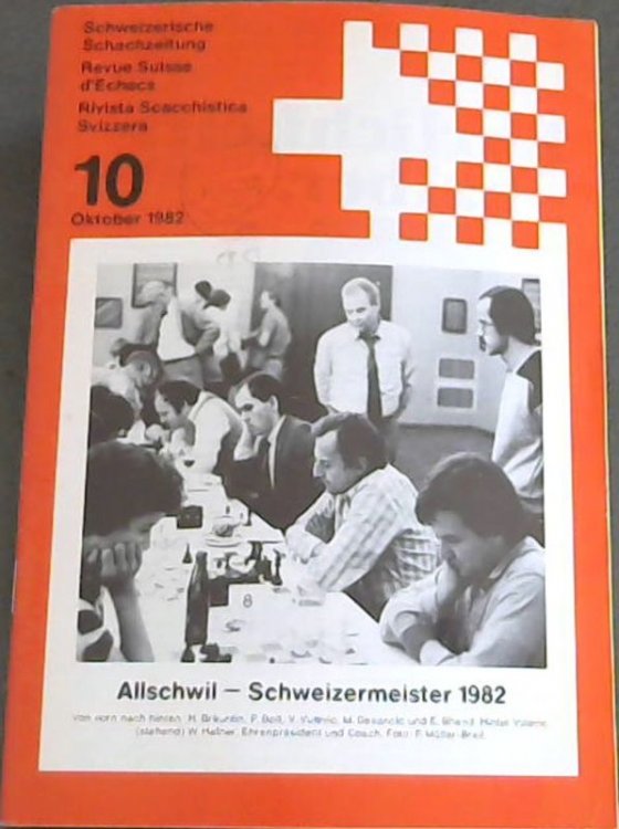 Schweizerische Schachszeitung / Revue Suisse d'Echecs / Rivista Scacchistica Svizzera - No 10 - Oktober 1982