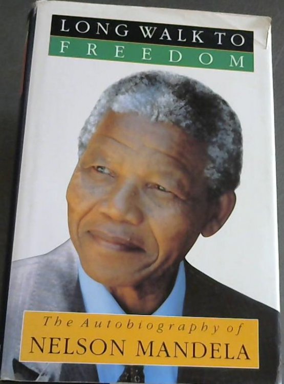 Long Walk to Freedom: The Autobiography of Nelson Mandela