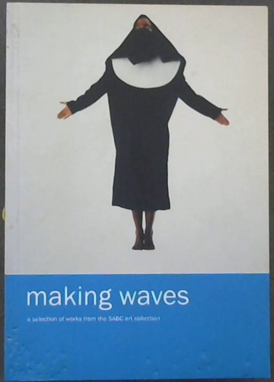 Making Waves: A Selection of Works from the SABC Art Collection