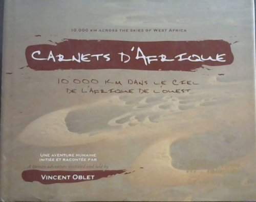 Carnets D'Afrique; 10,000 km Across The Skies Of West Africa