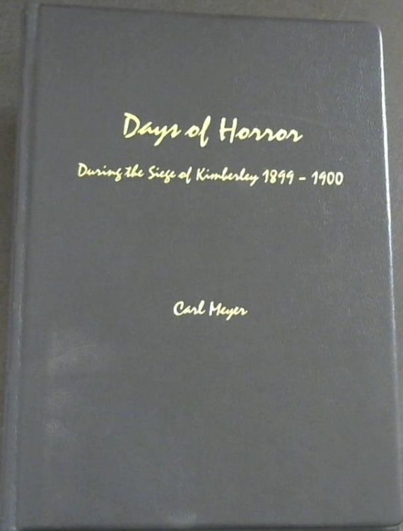 Days of Horror during the Siege of Kimberley 1899/1900