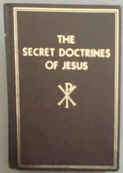 The Secret Doctrines of Jesus [Rosicrucian Library volume 4]