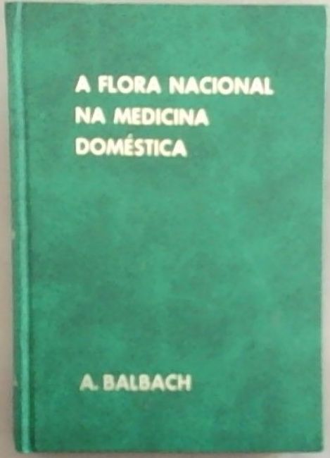A Flora Nacional na Medicina Domestica