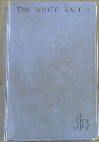Image for The White Kaffir The White Kaffir