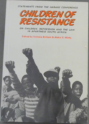 Image for Children of Resistance: on children, repression and the Law in Apartheid South Africa (Statements from the Harare Conference) Children of Resistance: on children, repression and the Law in Apartheid South Africa (Statements from the Harare Conference)