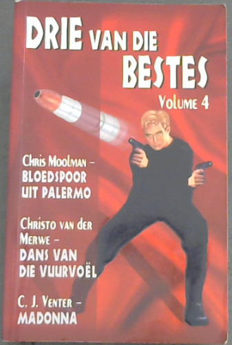 Image for Drie Van Die Bestes: v.4: Bloedspoor Uit Palermo, Dans Van Die Vuurvoel, Madonna (Afrikaans Edition) Drie Van Die Bestes: v.4: Bloedspoor Uit Palermo, Dans Van Die Vuurvoel, Madonna (Afrikaans Edition)