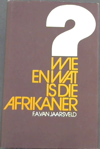 Wie en wat is die Afrikaner (Afrikaans Edition)
