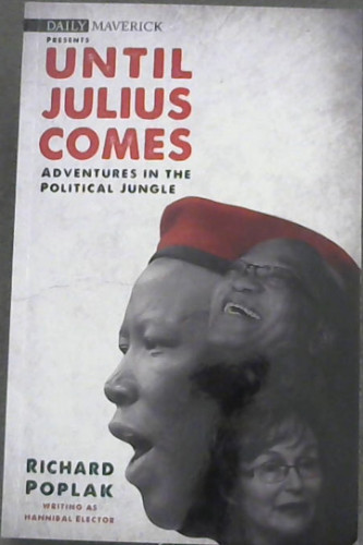 Until Julius Comes: Adventures in the Political Jungle