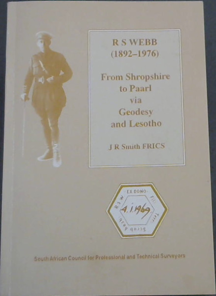 Capt. R.S. Webb, MBE, RFA (1892-1976): From Shropshire to Paarl via Geodesy and Lesotho