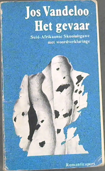 Het Gevaar; Suid-Afrikaanse Skooluitgawe met woordverklaringe
