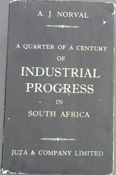 A Quarter of a Century of Industrial Progress in South Africa