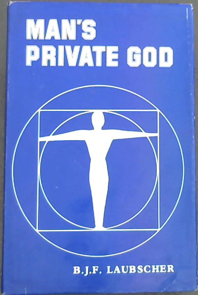 Man's Private God : A philosophy of the human spirit