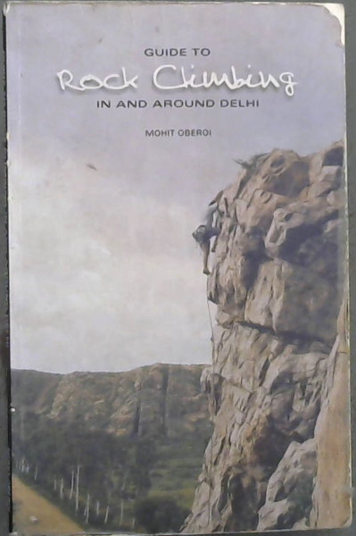 Guide to Rock Climbing in and around Delhi