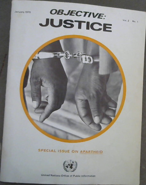 Objective : Justice - January 1970 Vol 2 No 1 : Special Issue on Apartheid