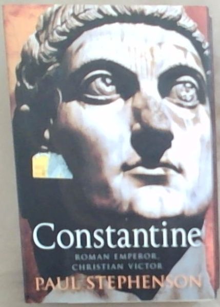 Constantine: Roman Emperor, Christian Victor