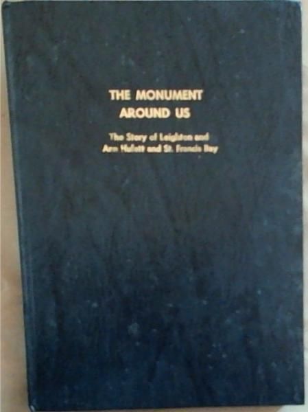 The Monument Around Us: The Story of Leighton and Ann Hulett and St. Francis Bay