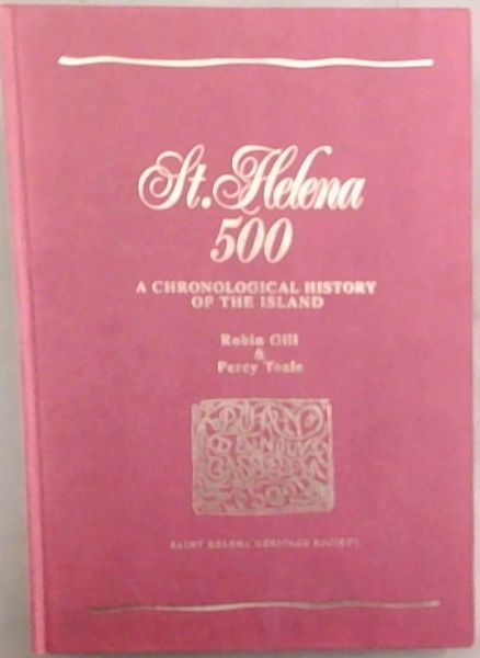 St. Helena 500: A Chronological History of the Island