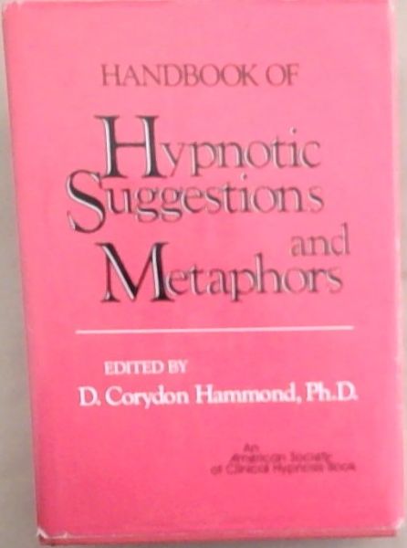 Handbook of Hypnotic Suggestions and Metaphors
