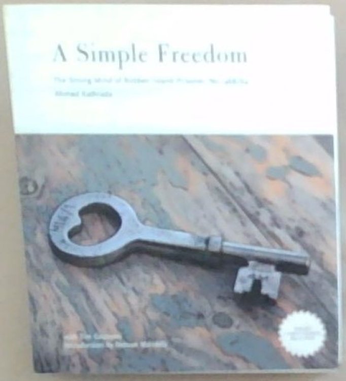 Image for A Simple Freedom: The Strong Mind of Robben Island Prisoner, No. 468/64 A Simple Freedom: The Strong Mind of Robben Island Prisoner, No. 468/64