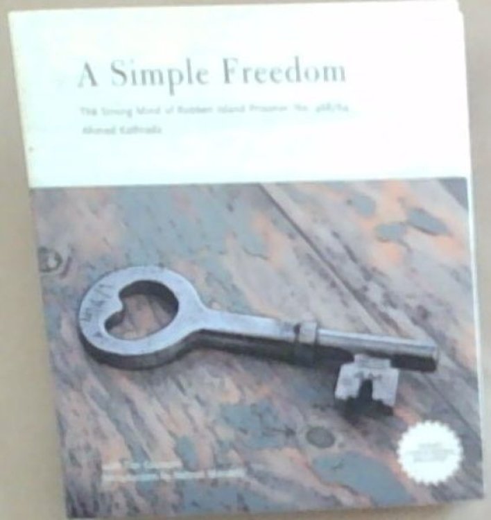 Image for A Simple Freedom : The Strong Mind of Robben Island Prisoner, No. 468/64 A Simple Freedom : The Strong Mind of Robben Island Prisoner, No. 468/64