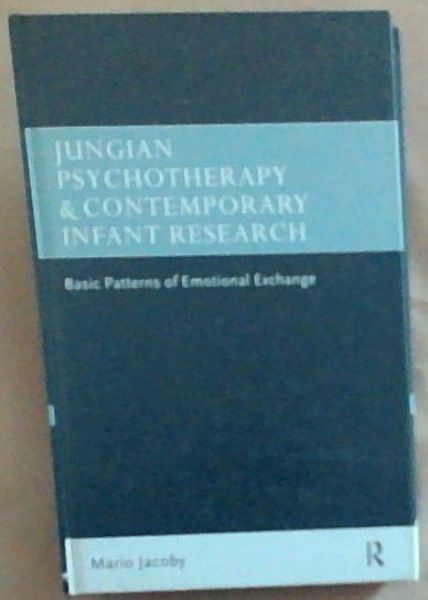 Jungian Psychotherapy and Contemporary Infant Research: Basic Patterns of Emotional Exchange