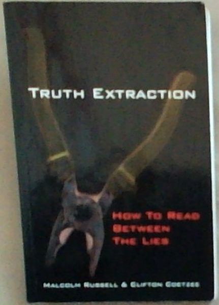 Image for Truth Extraction: How To Read Between The Lines Truth Extraction: How To Read Between The Lines