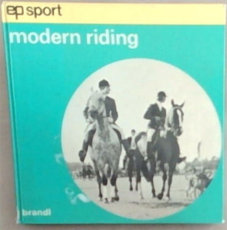 Modern riding : Walk, trot, canter, gallop; (EP sport series)