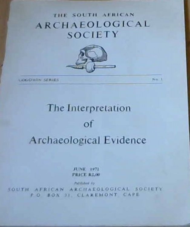 The Interpretation of Archaeological Evidence Goodwin Series No. 1