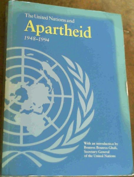 The United Nations and Apartheid 1948-1994