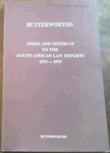 Butterworths Index and Noter - Up to the South African Law Reports 1973 - 1975