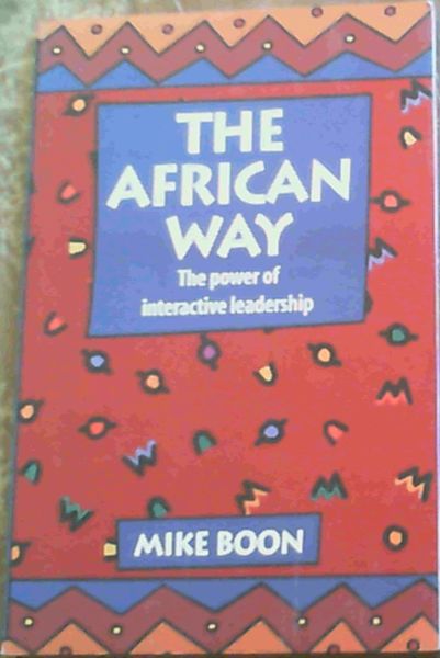 Image for The African Way: The Power of Interactive Leadership The African Way: The Power of Interactive Leadership