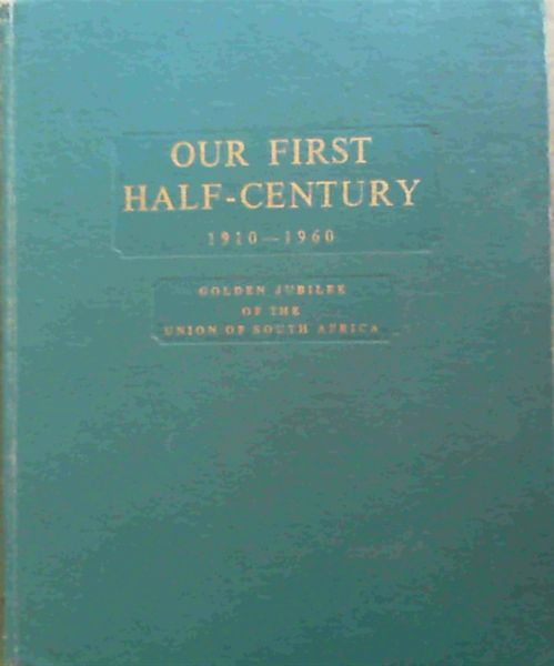 Our First Half Century : 1910 - 1960