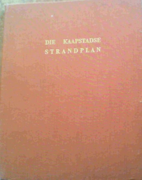Die Kaapstadse Strandplan : Finale Verslag van die Gesamentlike Tegniese Komitee van die Kaapstadse Strand, Junie 1947