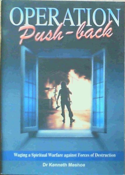 Operation Push - Back : Waging a Spiritual Warfare against Forces of Destruction