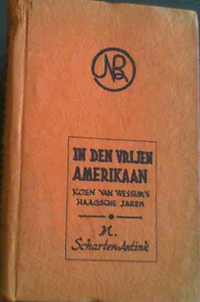 In den Vrijen Amerikaan - Koen van Wessum's Haagsche Jaren