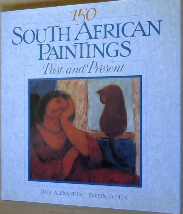 150 South African Paintings : Past and Present
