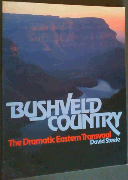 Bushveld Country: Dramatic Eastern Transvaal