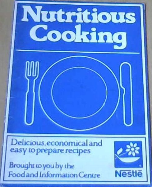 Nutrious Cooking: Delicious, economical and easy to prepare recipes