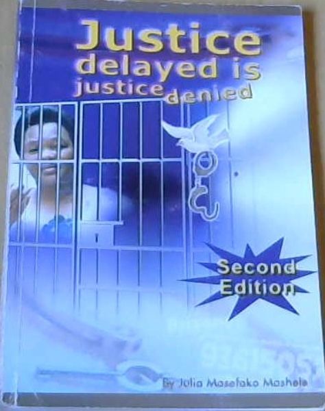 Justice Delayed is Justice Denied