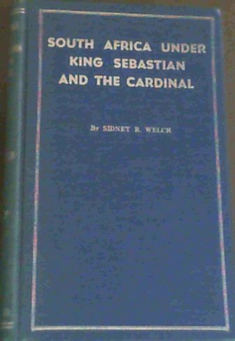 South Africa Under King Sebastian and the Cardinal 1557 - 1580