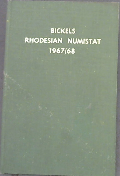 Rhodesian Numistat 1967/8: Coins of Southern Rhodesia the Federation and Rhodesia