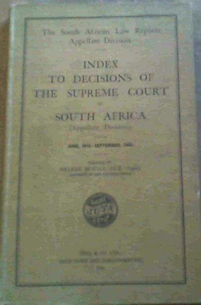 Index to Decisions of the Supreme Court of South Africa June 1910 - September 1932